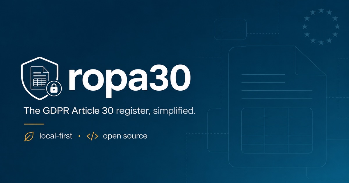 ropa30 — The GDPR Article 30 register, simplified.